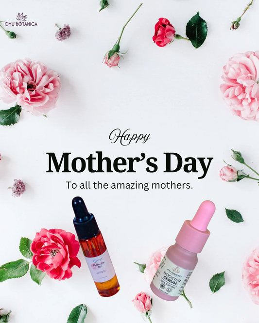 Celebrate Mother’s Day with the Oyu Botanica Gift Set: A Natural Indulgence for the Woman Who Deserves It All