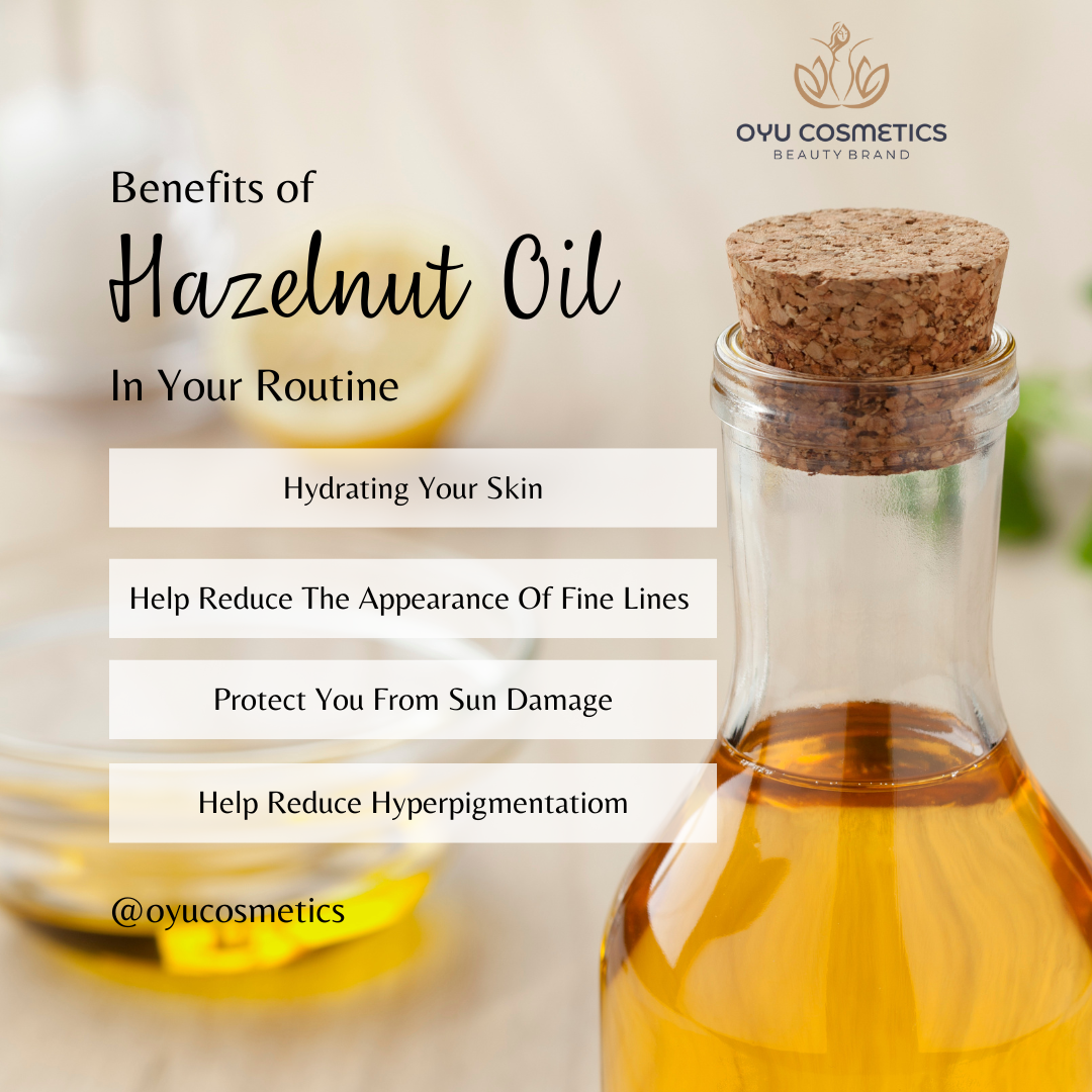 The Science Behind Hazelnut Oil: A Natural Skincare Powerhouse
